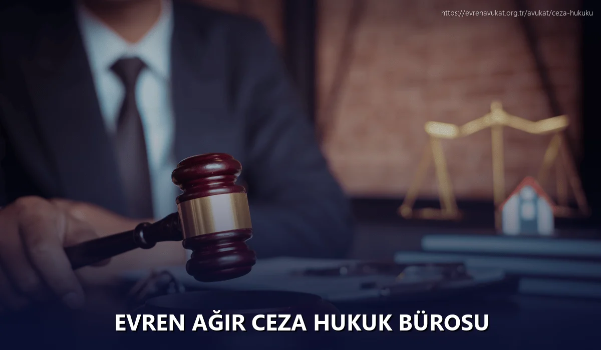 Evren Ağır Ceza Hukuk Bürosu
